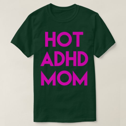 Hot ADHD Mom Funny Shirt752 T-Shirt (Design vorne)