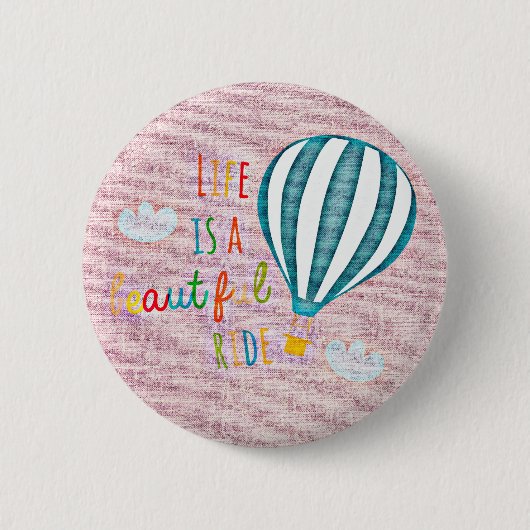 Hot Air Balloon Life ist eine schöne Fahrt Button (Vorderseite)