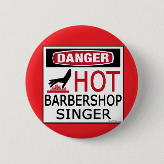 Hot Barbershop Singer Button