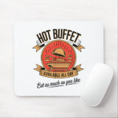 Hot Buffet Available All Day Eat As Much As You Li Mousepad (Mit Mouse)