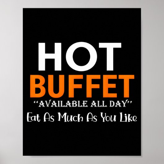 Hot Buffet Available All Day Eat As Much As You Li Poster (Vorne)