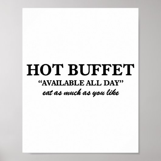 Hot Buffet Available All Day Eat As Much As You Li Poster (Vorne)