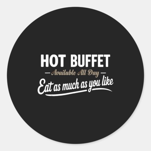 Hot Buffet Available All Day Eat As Much As You Li Runder Aufkleber (Vorderseite)