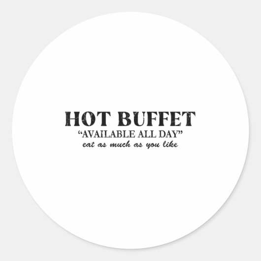 Hot Buffet Available All Day Eat As Much As You Li Runder Aufkleber (Vorderseite)