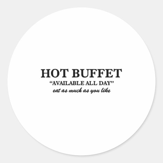 Hot Buffet Available All Day Eat As Much As You Li Runder Aufkleber (Vorderseite)