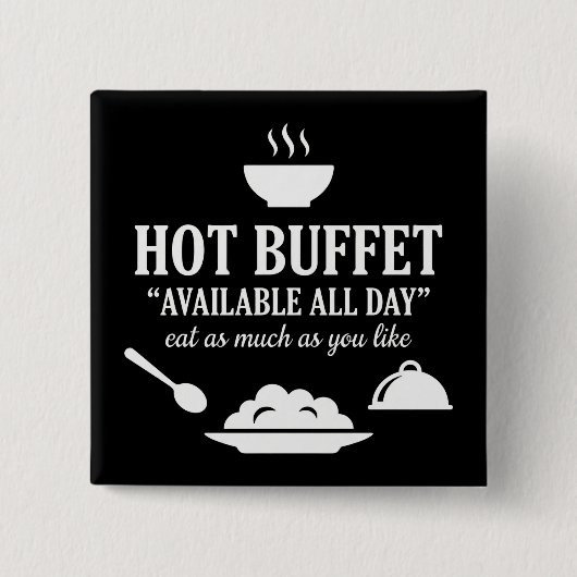 Hot Buffet Available All Day Funny Adult Humor Button (Vorderseite)