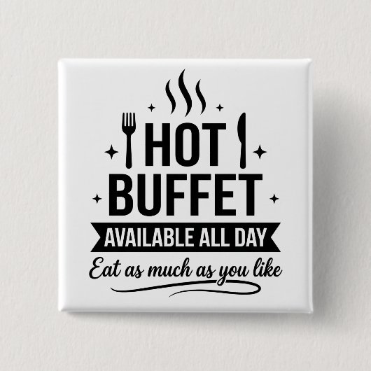 Hot Buffet Available All Day Funny Adult Humor Button (Vorderseite)