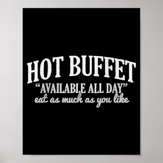 Hot Buffet Available All Day Funny Cooking Food Me Poster (Vorne)