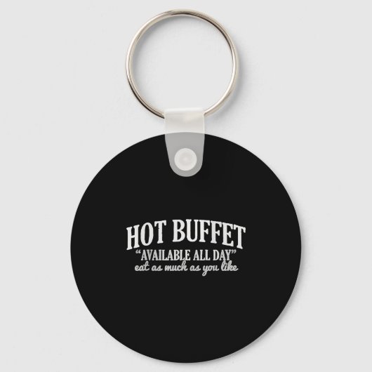 Hot Buffet Available All Day Funny Cooking Food Me Schlüsselanhänger (Vorderseite)