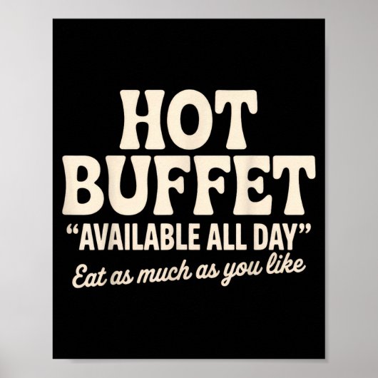 Hot Buffet Available All Day Funny Joke  Poster (Vorne)