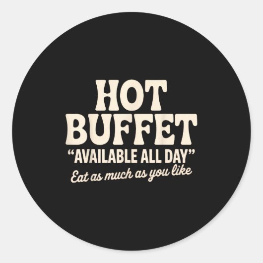 Hot Buffet Available All Day Funny Joke  Runder Aufkleber (Vorderseite)