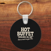 Hot Buffet Available All Day Funny Joke  Schlüsselanhänger (Vorderseite)