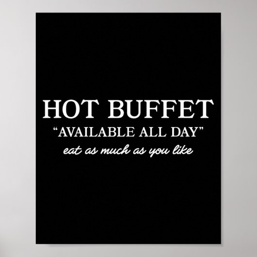 Hot Buffet Available All Day Funny Meme  Poster (Vorne)