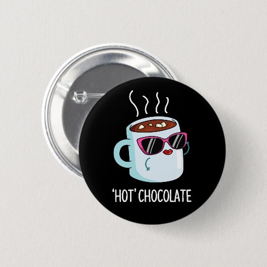 Hot Chocolate Funny Drink Pun Dark BG Button (Vorne & Hinten)