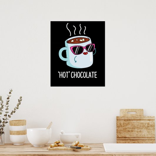 Hot Chocolate Funny Drink Pun Dark BG Poster (Küche)