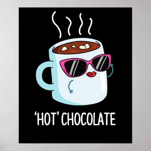 Hot Chocolate Funny Drink Pun Dark BG Poster (Vorne)