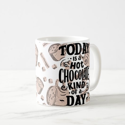 Hot Chocolate Kind of Day Kaffeetasse (VorderseiteRechts)