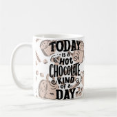 Hot Chocolate Kind of Day Kaffeetasse (Links)