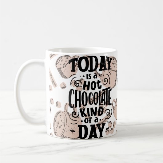 Hot Chocolate Kind of Day Kaffeetasse (Links)