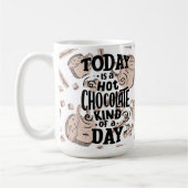 Hot Chocolate Kind of Day Kaffeetasse (Links)