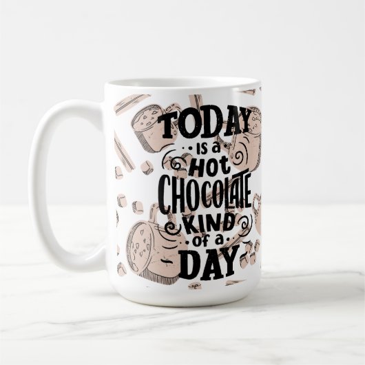 Hot Chocolate Kind of Day Kaffeetasse (Links)