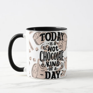 Hot Chocolate Kind of Day Tasse