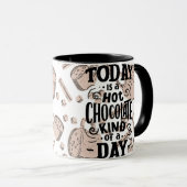 Hot Chocolate Kind of Day Tasse (VorderseiteRechts)