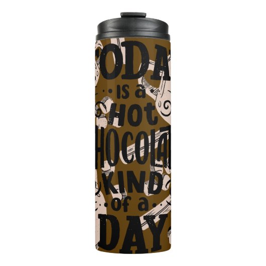Hot Chocolate Kind of Day Thermal Tumbler Thermosbecher (Vorderseite)