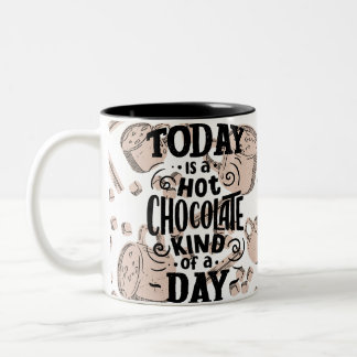 Hot Chocolate Kind of Day Zweifarbige Tasse
