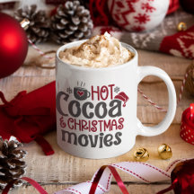 Hot Cocoa and Christmas Movies cute Christmas