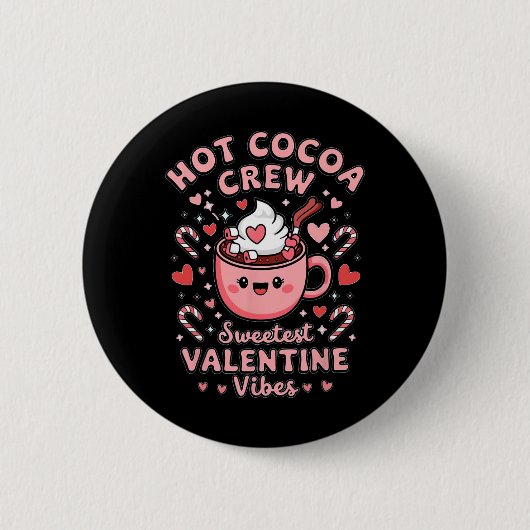 Hot Cocoa Crew Sweetest Valentine Vibes Matching C Button (Vorderseite)
