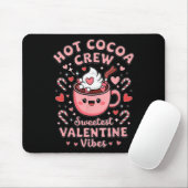 Hot Cocoa Crew Sweetest Valentine Vibes Matching C Mousepad (Mit Mouse)