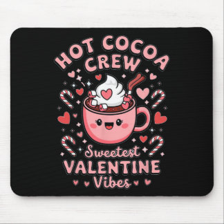Hot Cocoa Crew Sweetest Valentine Vibes Matching C Mousepad