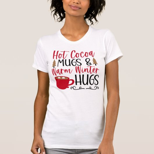 Hot Cocoa Tasse & Hugs T-Shirt (Vorderseite)