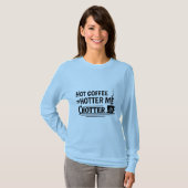 Hot Coffee = Hotter Wird Funny Coffee Lover T-Shirt (Vorne ganz)