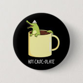 Hot Croc Colate Funny Crocodile Pun Dark BG Button (Vorderseite)