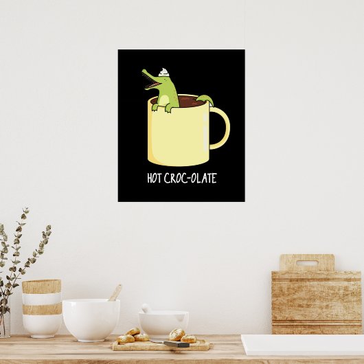 Hot Croc Colate Funny Crocodile Pun Dark BG Poster (Küche)