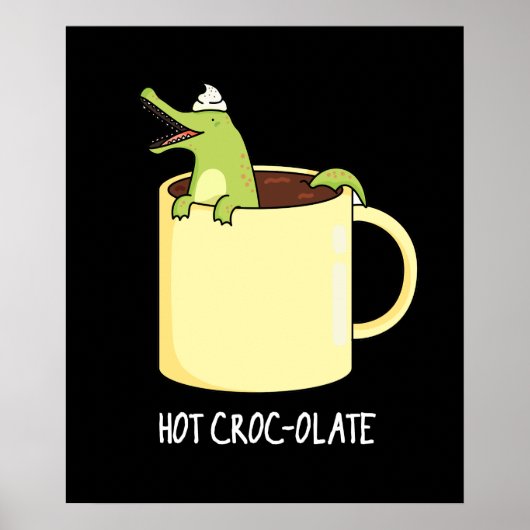 Hot Croc Colate Funny Crocodile Pun Dark BG Poster (Vorne)