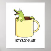 Hot Croc Colate Funny Crocodile Pun Poster (Vorne)