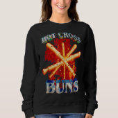 Hot Cross Buns Funny Sweatshirt (Vorderseite)