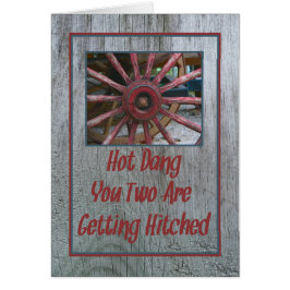 Hot Dang Wedding Card mit Wagenrad