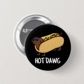 Hot Dawg Funny Hot Dog in einem Bun Puff Dark BG Button (Vorne & Hinten)