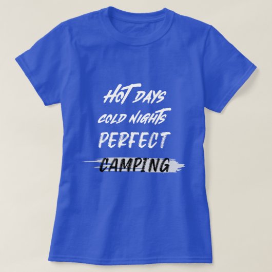 Hot Days Cold Nights Perfect Camping Desert Camp T-Shirt (Design vorne)
