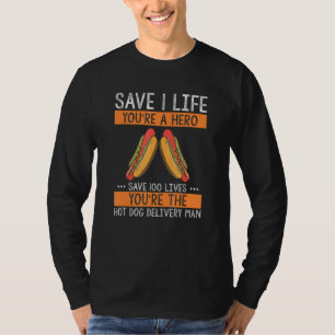 Hot Dog Deliverer Rette Leben Hotdog Dackel Sausag T-Shirt
