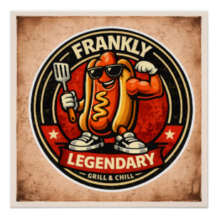 Hot Dog - Frankly Legendary - Foodie Fiends Poster