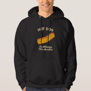 Hot Dog ist immer die Antwort Feinschmecker Brötch Hoodie
