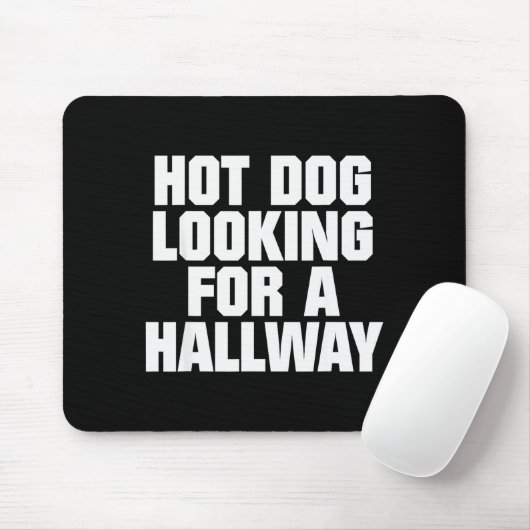 Hot Dog Looking For A Hallway Funny Hot Dog Lovers Mousepad (Mit Mouse)