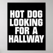 Hot Dog Looking For A Hallway Funny Hot Dog Lovers Poster (Vorne)
