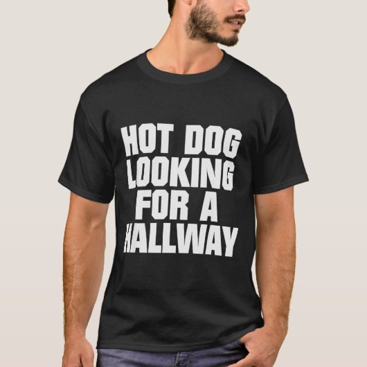 Hot Dog Looking For A Hallway Funny Hot Dog Lovers T-Shirt (Vorderseite)