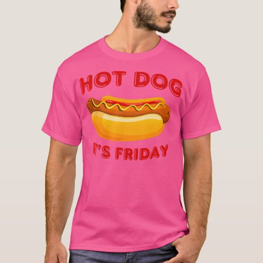 Hot Dog sein Spaß am Freitag T-Shirt (Vorderseite)